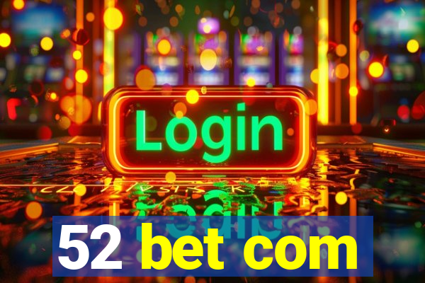 52 bet com